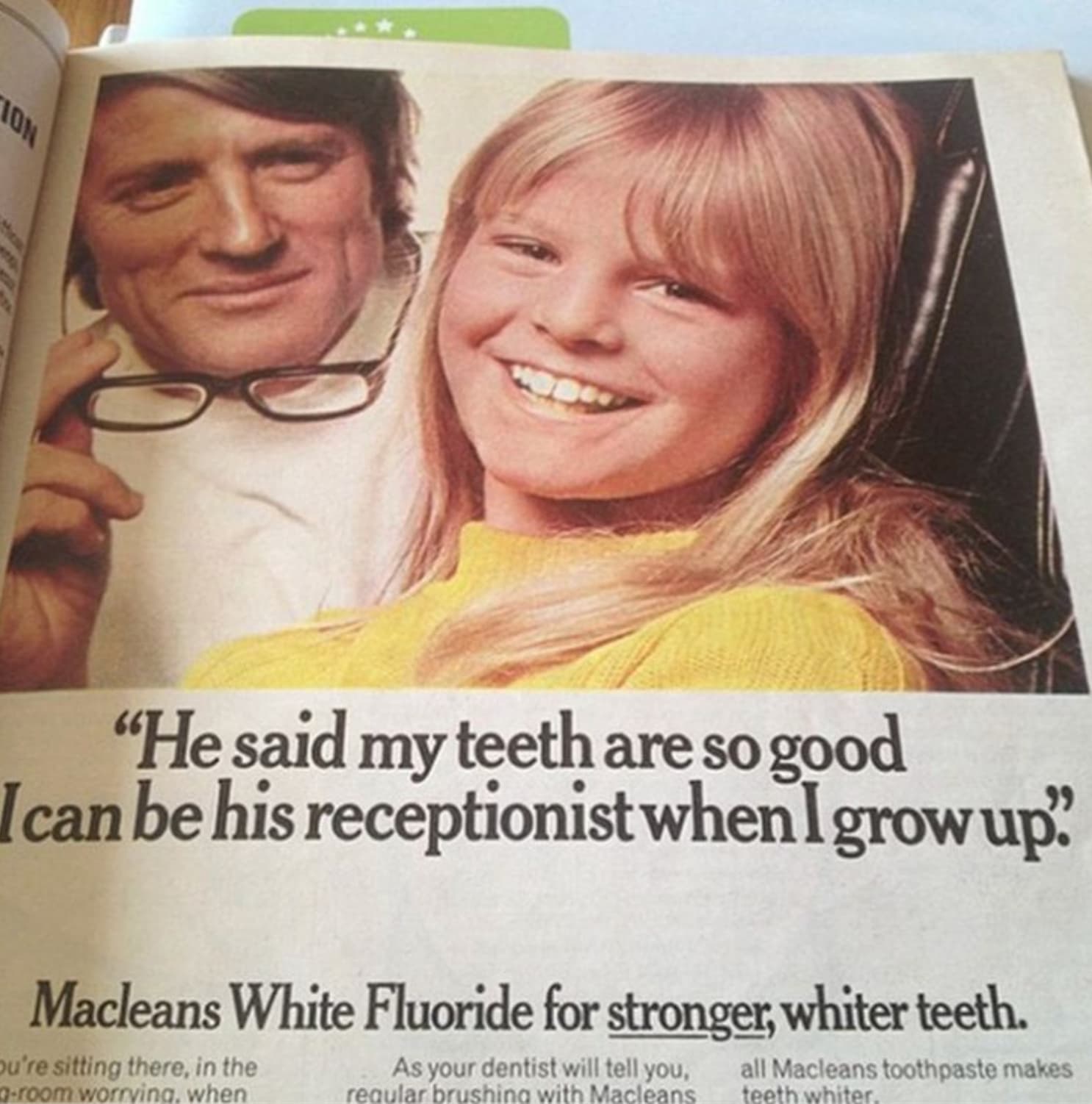 Advertising - Ion "He said my teeth are so good Ican be his receptionist when I grow up Macleans White Fluoride for stronger, whiter teeth. ou're sitting there, in the groom worrying, when As your dentist will tell you, regular brushing with Macleans all 